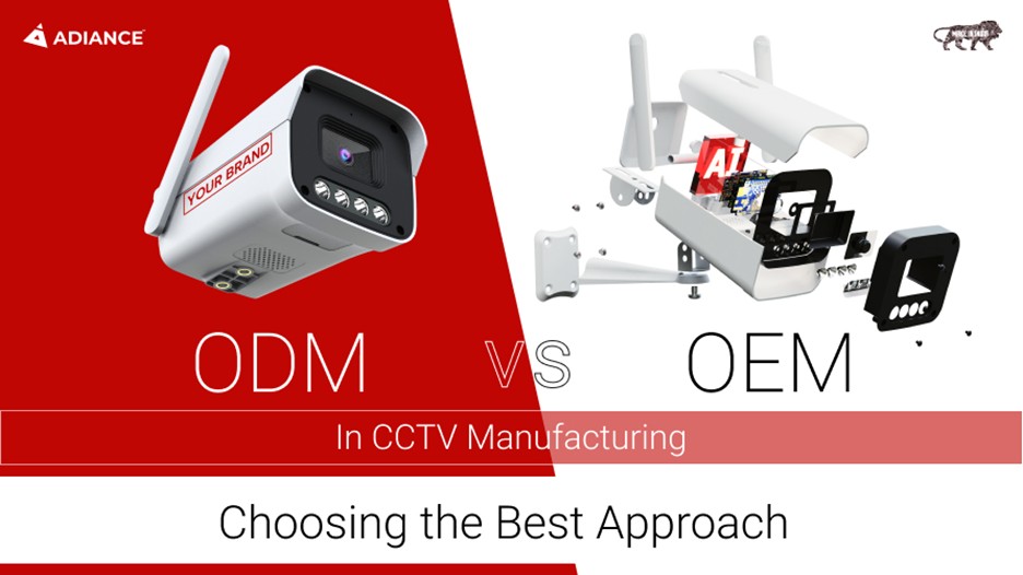 OEM vs ODM: Which One is Best for Your CCTV Brand?